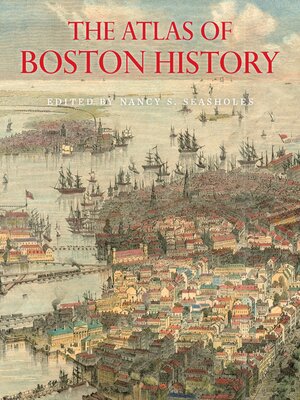cover image of The Atlas of Boston History